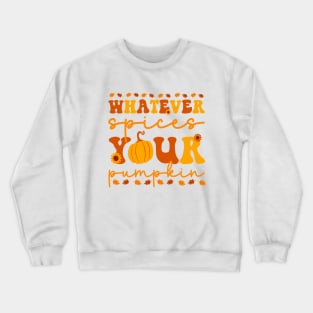 Whatever Spices Your Pumpkin Groovy Fall Autumn Halloween Crewneck Sweatshirt